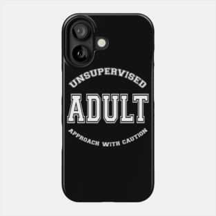 SKILLHAUSE - UNSUPERVISED ADULT (WHITE LETTER) Phone Case