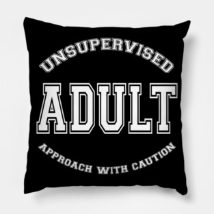 SKILLHAUSE - UNSUPERVISED ADULT (WHITE LETTER) Pillow