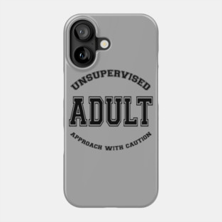 SKILLHAUSE - UNSUPERVISED ADULT (BLACK LETTER) Phone Case