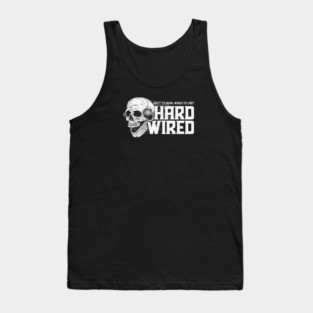 HARDWIRED Tank Top