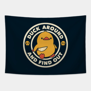 Duck Around And Find Out by Tobe Fonseca Tapestry