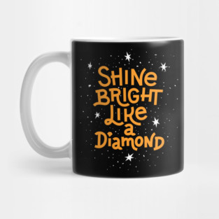 Shine bright like a Diamond Mug