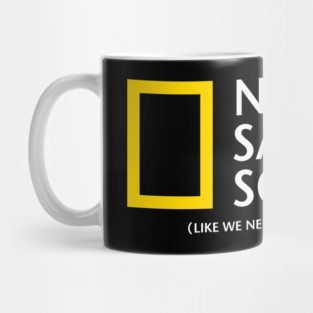 National Sarcasm Society - funny, gift idea, sarcasm, sarcastic, meme, joke, humor, david attenborough, national geographic, nat geo, baby animals, greenpeace, quotes, nature, gift idea, shirt, wild,photographer,  forest,wildlife, Mug