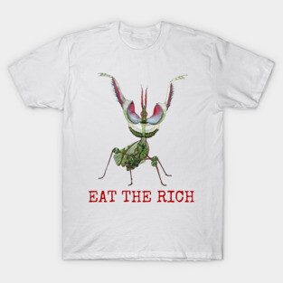 Eat the Rich, idolomantis diabolica, Devil’s Flower Mantis T-Shirt