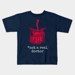NOT A REAL DOCTOR Kids T-Shirt