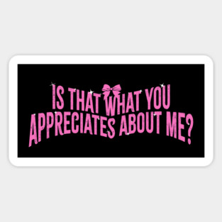 Is that what you appreciates Magnet