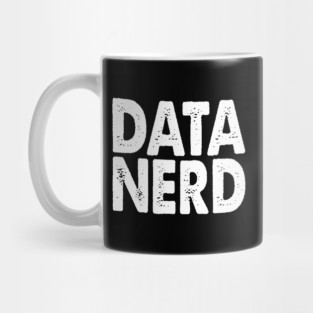 Data Nerd Data Analyst Mug