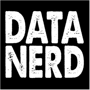 Data Nerd Data Analyst Posters and Art