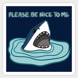 PLEASE BE NICE TO ME Sticker