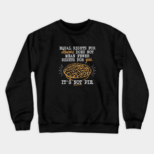 Equality Pie Crewneck Sweatshirt