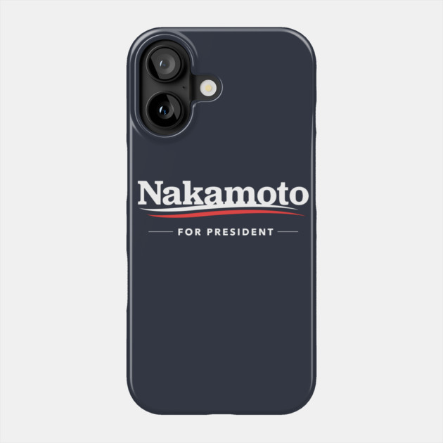Nakamoto for President T-Shirt Phone Case by dumbshirts