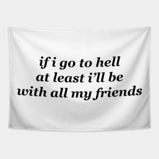If I Go To Hell Tapestry