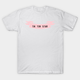 Tik Tok Star T-Shirt