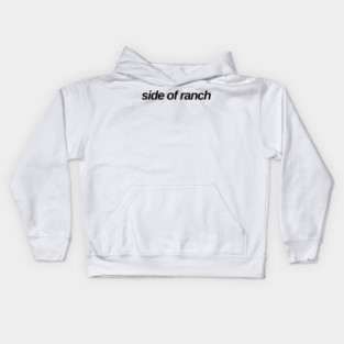 side of ranch Kids Hoodie