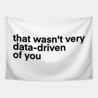 that wasn't very data driven of you... Tapestry