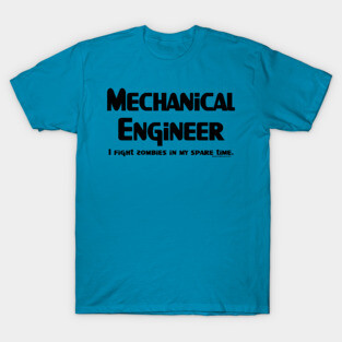 Mechanical Engineer Zombie Fighter T-Shirt