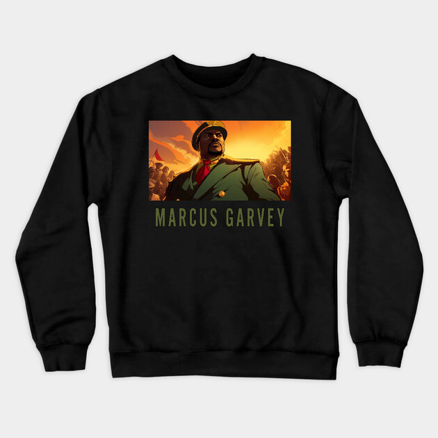 Marcus Garvey, Black History Crewneck Sweatshirt by UrbanLifeApparel