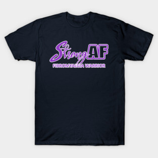 Strong AF Fibromyalgia Warrior T-Shirt