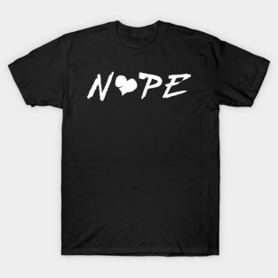 Nope T-Shirt