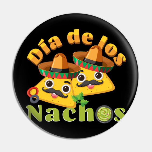 Dia de los Nachos Pin by HolidayBug