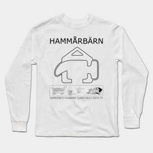 Hammerbarn Husband Gets It Long Sleeve T-Shirt