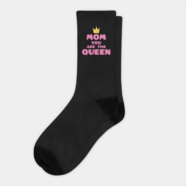 Mom You Are The Queen Socks by creative