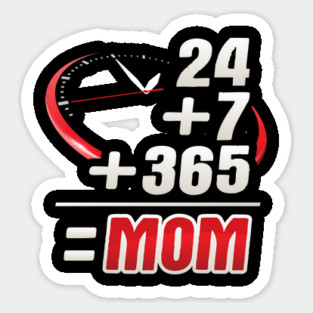 Mom 24/7 Sticker