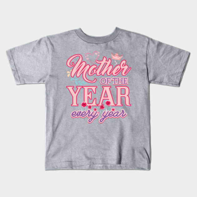 Mother Of The Year Kids T-Shirt by creative