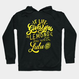 When Life Give You Lemons Hoodie