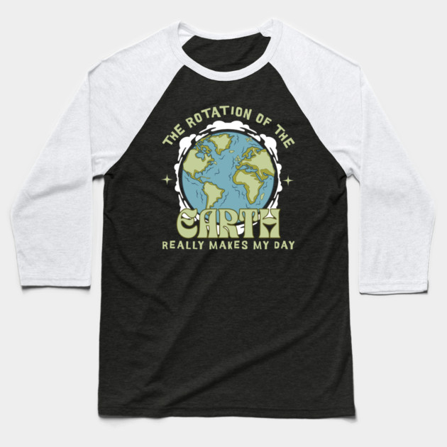 The Rotation Of The Earth Baseball T-Shirt by The WYLD Tribe