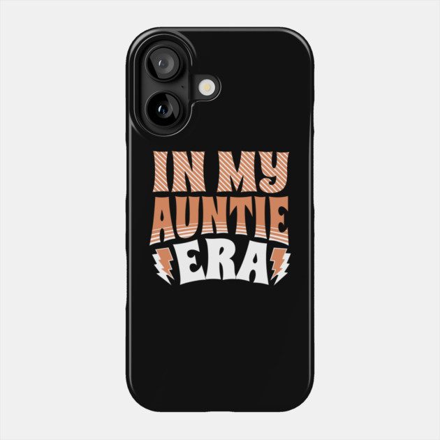 In My Auntie Era Phone Case by The WYLD Tribe