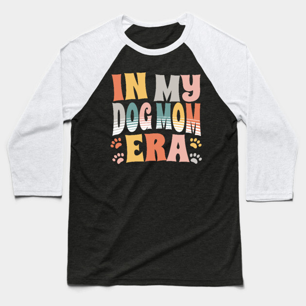 In My Dog Mom Era Baseball T-Shirt by The WYLD Tribe