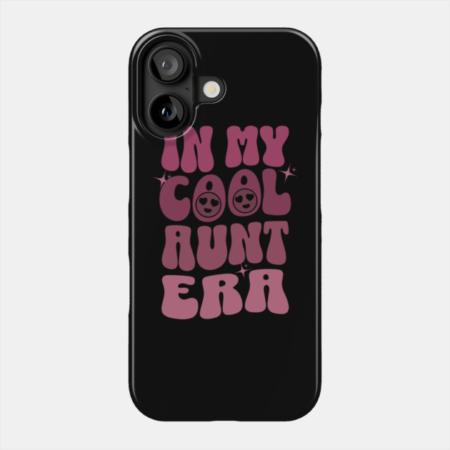 In My Cool Aunt Era Phone Case by The WYLD Tribe