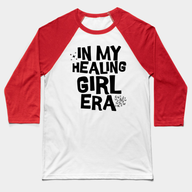 In My Healing Girl Era Baseball T-Shirt by The WYLD Tribe