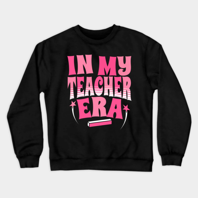 In my teacher era Crewneck Sweatshirt by The WYLD Tribe