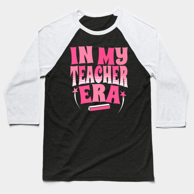 In my teacher era Baseball T-Shirt by The WYLD Tribe
