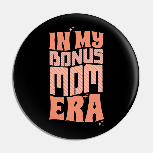 In My Bonus Mom Era Pin by The WYLD Tribe