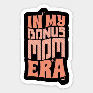 In My Bonus Mom Era Magnet