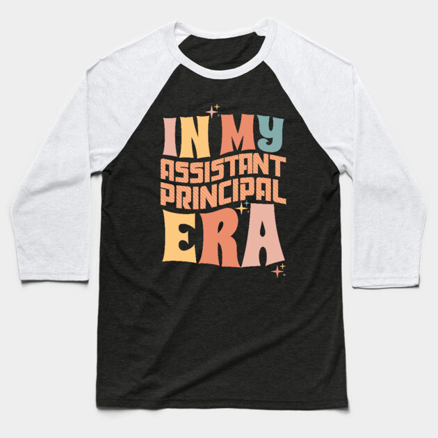 In My Assistant Principal Era Baseball T-Shirt by The WYLD Tribe