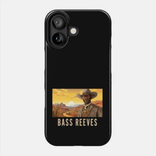 Bass Reeves - The Real Lone Ranger Phone Case