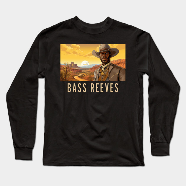 Bass Reeves - The Real Lone Ranger Long Sleeve T-Shirt by UrbanLifeApparel