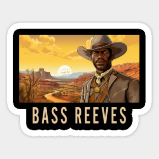 Bass Reeves - The Real Lone Ranger Sticker