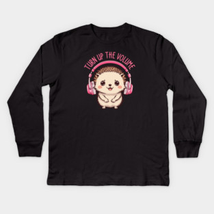 Turn Up the Volume. Hedgehog Edition Kids Long Sleeve T-Shirt