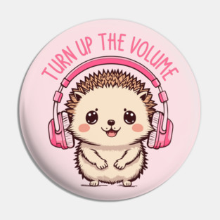 Turn Up the Volume. Hedgehog Edition Pin