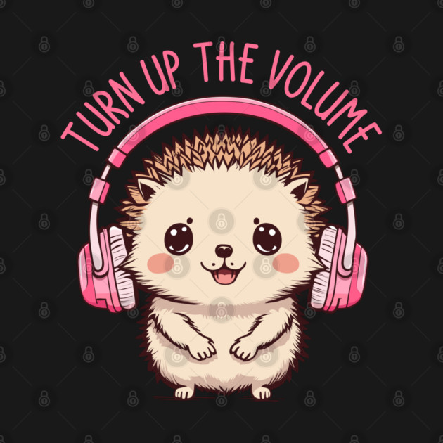 Turn Up the Volume. Hedgehog Edition by filiposwear