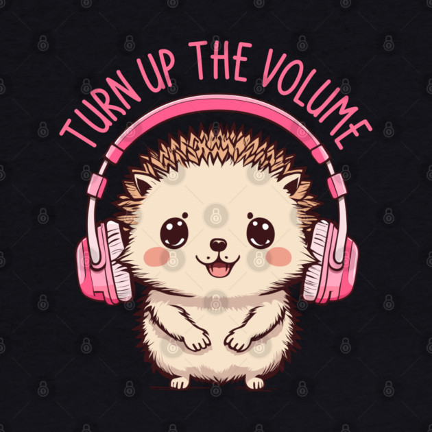 Turn Up the Volume. Hedgehog Edition by filiposwear
