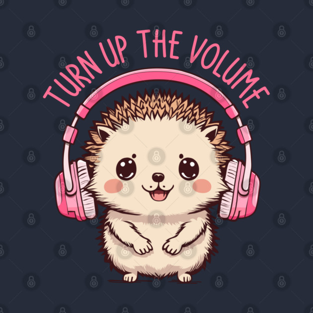Turn Up the Volume. Hedgehog Edition by filiposwear