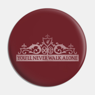 You’ll Never Walk Alone Pin
