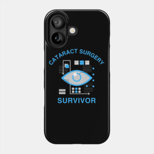 Cataract Surgery Survivor Phone Case