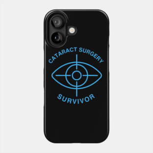 Cataract Surgery Survivor Phone Case